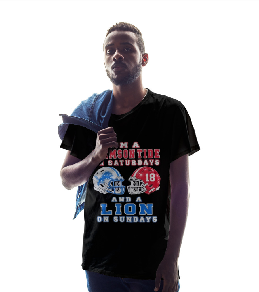 I'm A Crimson Tide On Saturdays Helmet 18 And A Lion On Sundays T-Shirt