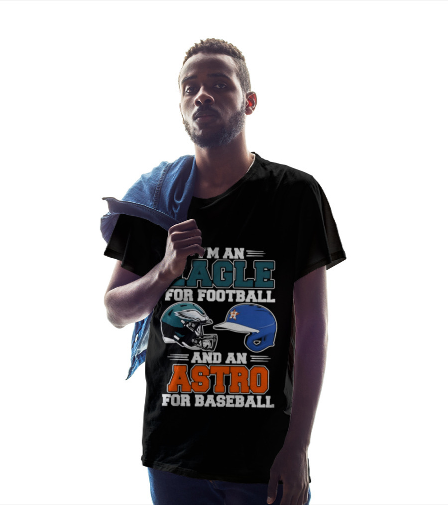 I'm An Eagle For Football And An Astro For Baseball Helmet T-Shirt