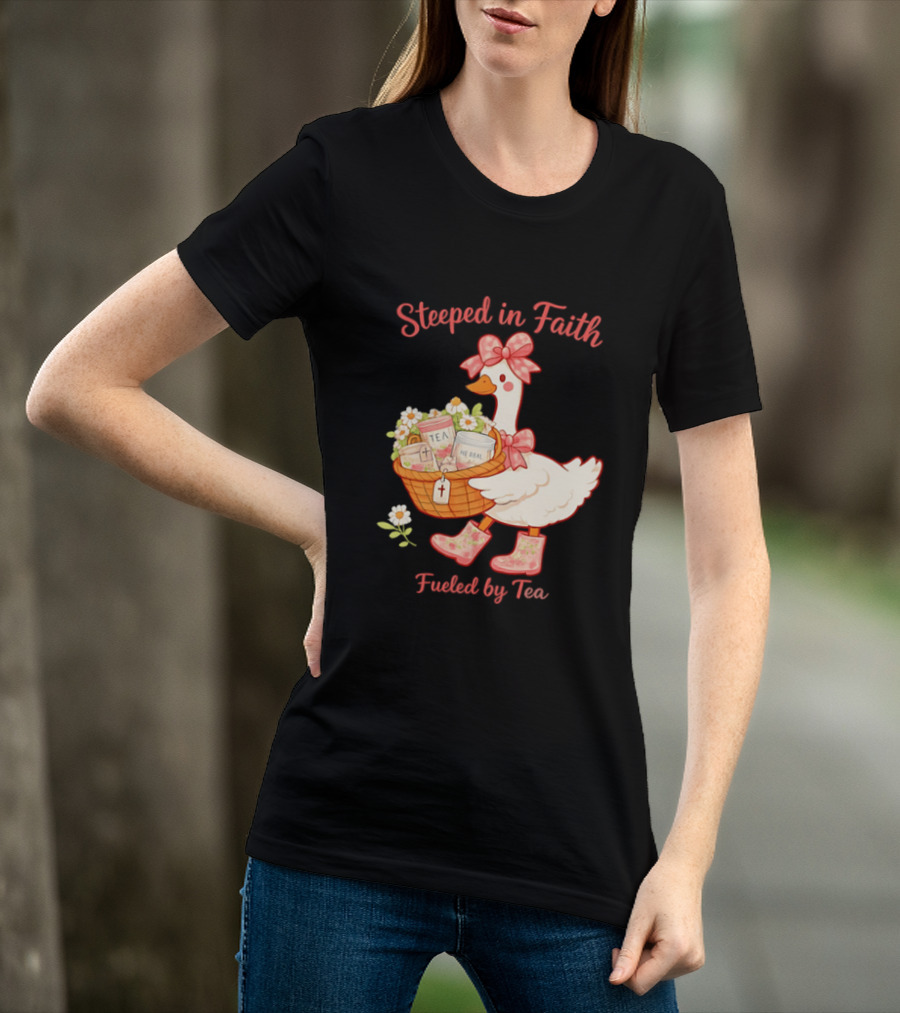 Steeped In Faith Fueled By Tea Goose With Basket And Flowers T-Shirt