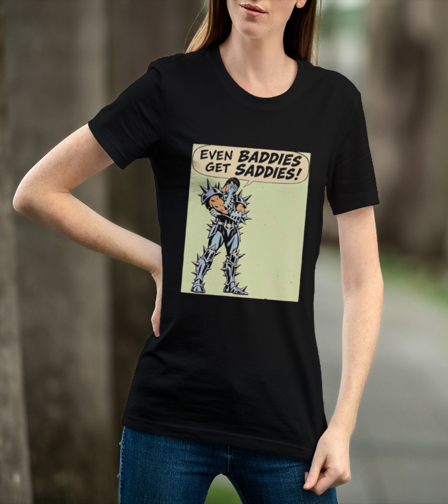 Even Baddies Get Saddies Comic Spiky Armor Rugged T-Shirt