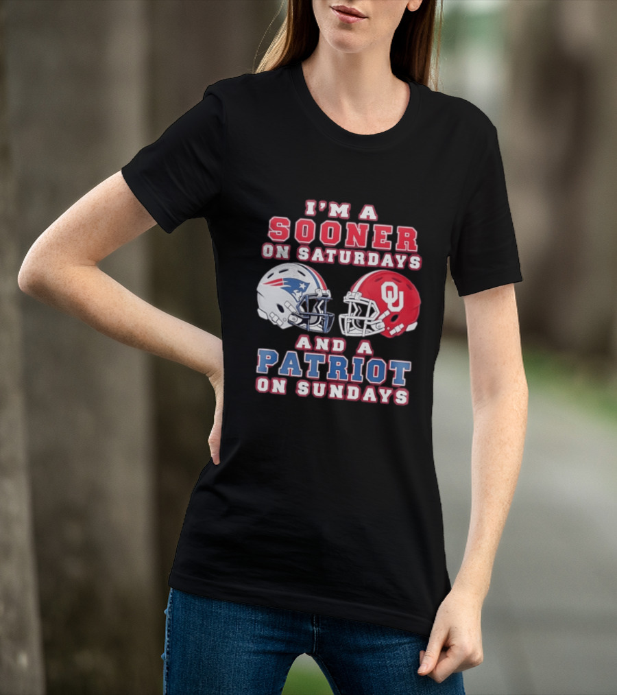 I'm A Sooner On Saturdays And A Patriot On Sundays OU Football And Patriots NFL Helmets T-Shirt