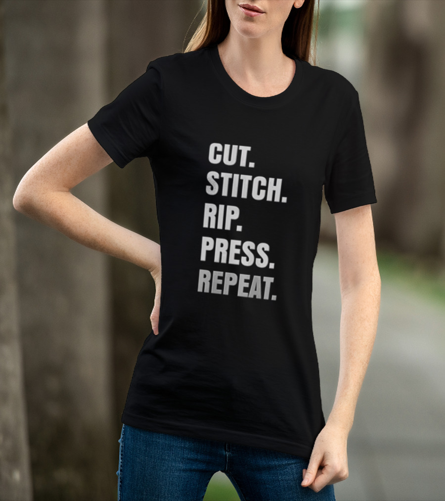 CUT STITCH RIP PRESS REPEAT White Sans Serif T-Shirt