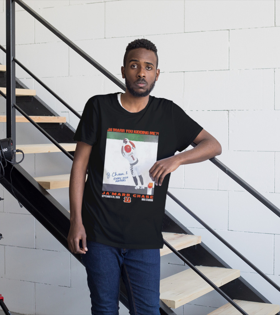 Ja'Marr Chase Every Inch Matters Cincinnati Bengals September 20 2026 NRG Stadium T-Shirt