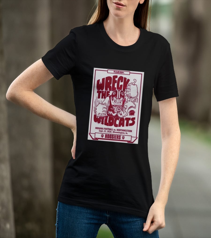 Wreck The Wildcats Indiana Football Vs Northwestern September 25 2026 Bloomington IU Hoosiers T-Shirt