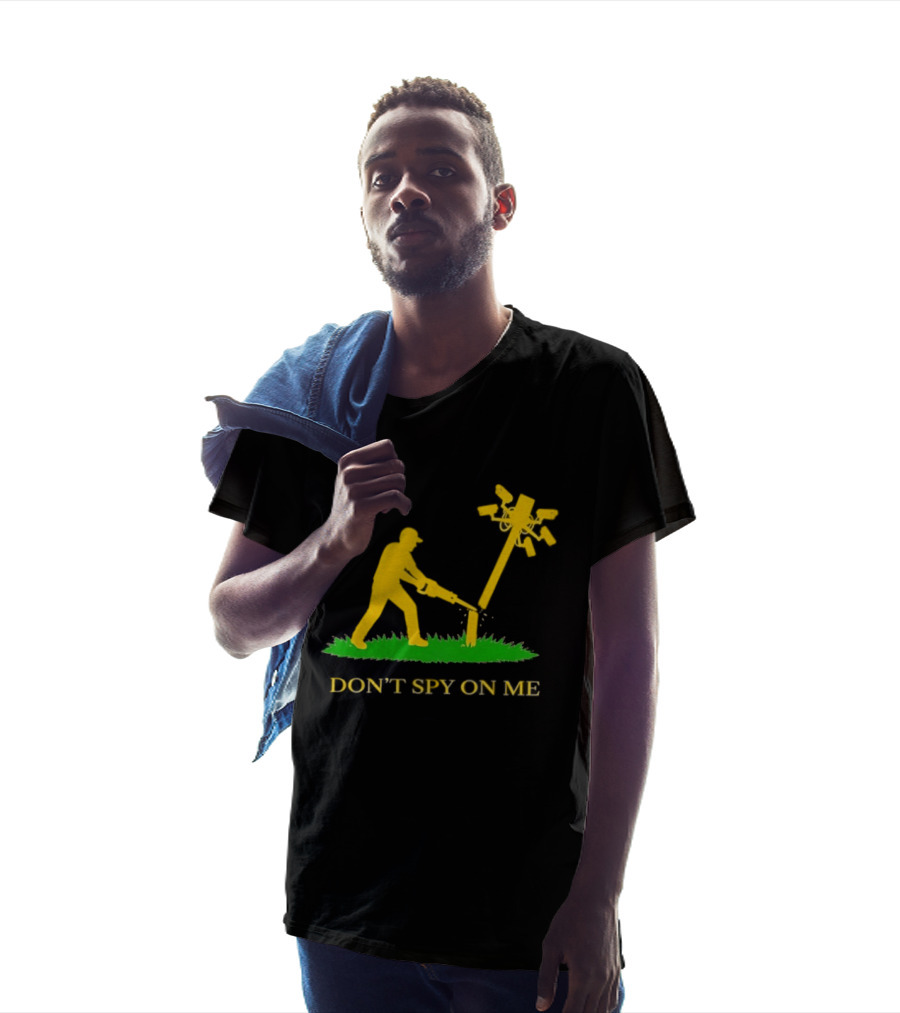 Don't Spy On Me Man Cutting Down Utility Pole With Cameras T-Shirt