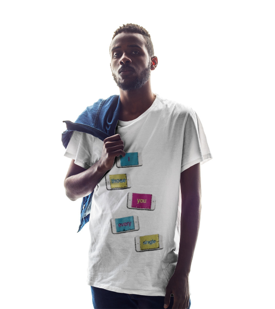 Smartphone Screens Displaying Message I Those You Every Single Day T-Shirt