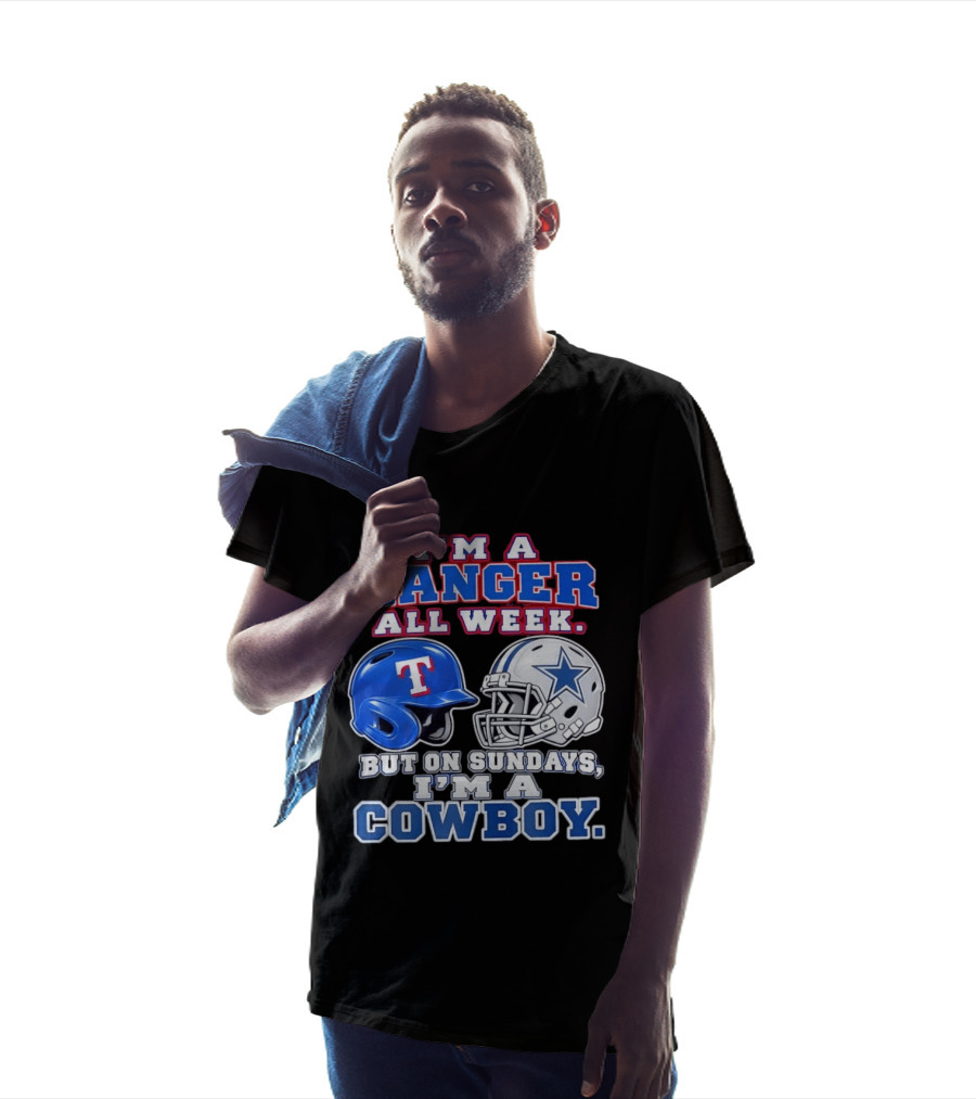 I'm A Ranger All Week But On Sundays I'm A Cowboy Helmet Star Football Baseball T-Shirt