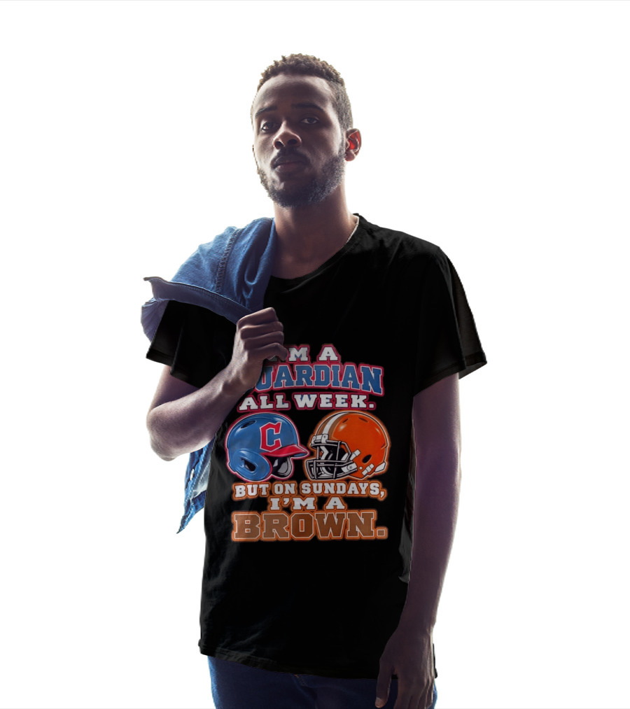 I'm A Guardian All Week Cleveland Helmet Sundays I'm A Brown T-Shirt