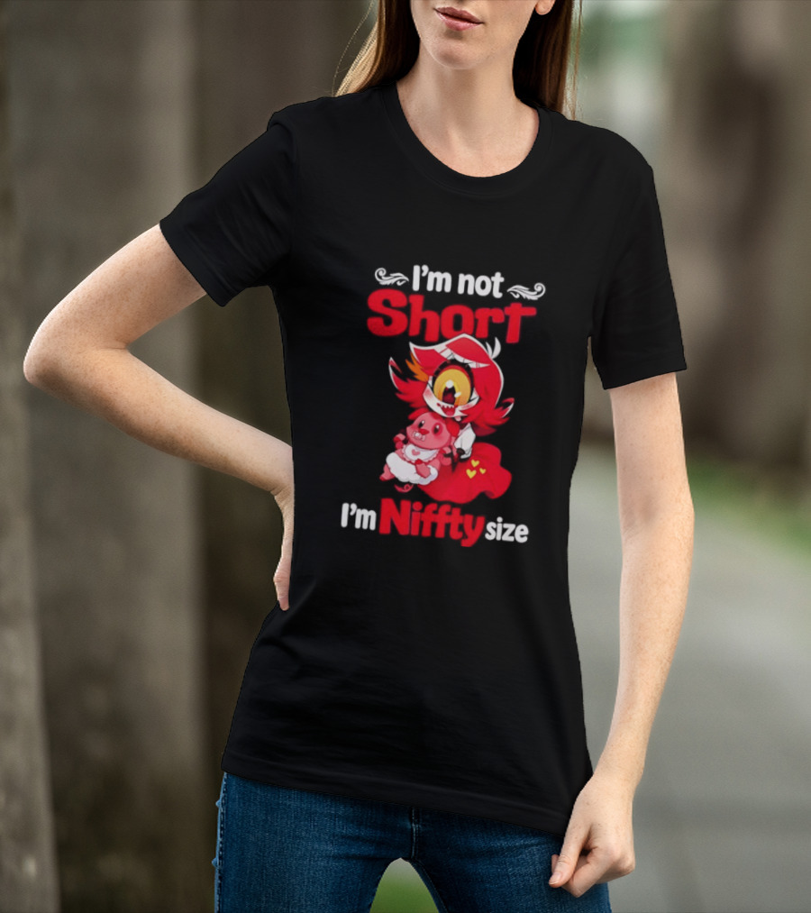 I'm Not Short I'm Niffty Size T-Shirt