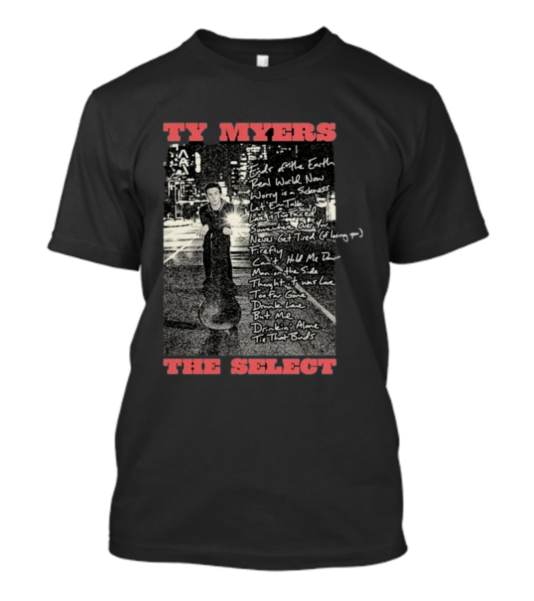 Ty Myers The Select Album Tracklist Ends Of The Earth Real World Now Worry Is A Sadness List' Em Talk T-Shirt