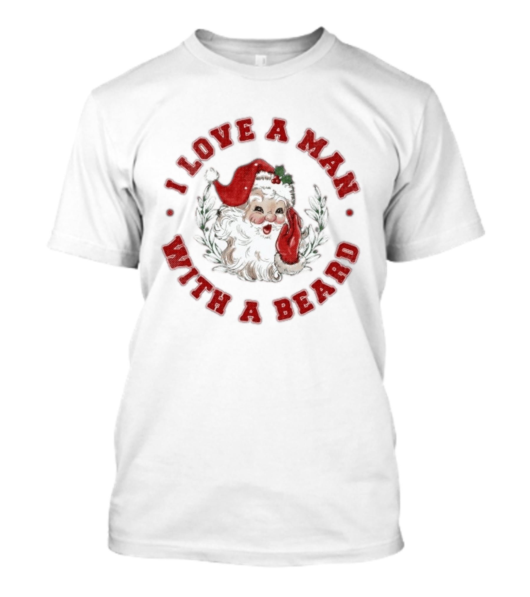 I Love A Man With A Beard Santa Christmas T-Shirt