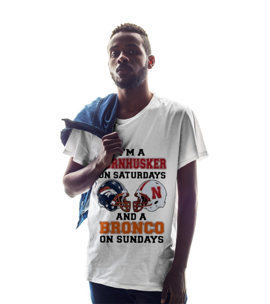 I'm A Cornhusker On Saturdays And A Bronco On Sundays Football Enthusiast Humor T-Shirt