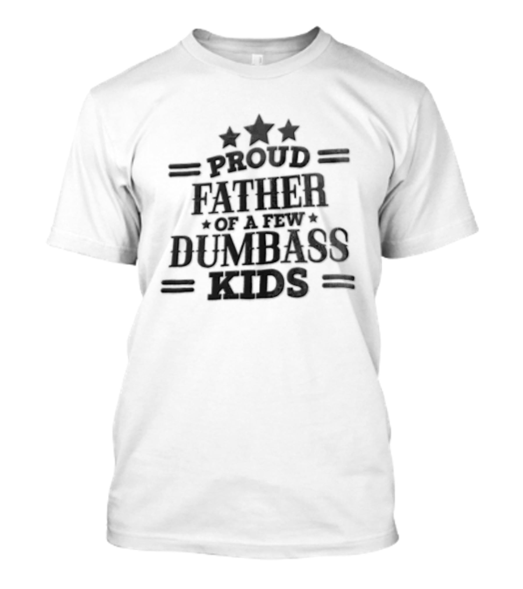 Proud Father Of Dumbass Kids Black Three Stars Lines T-Shirt