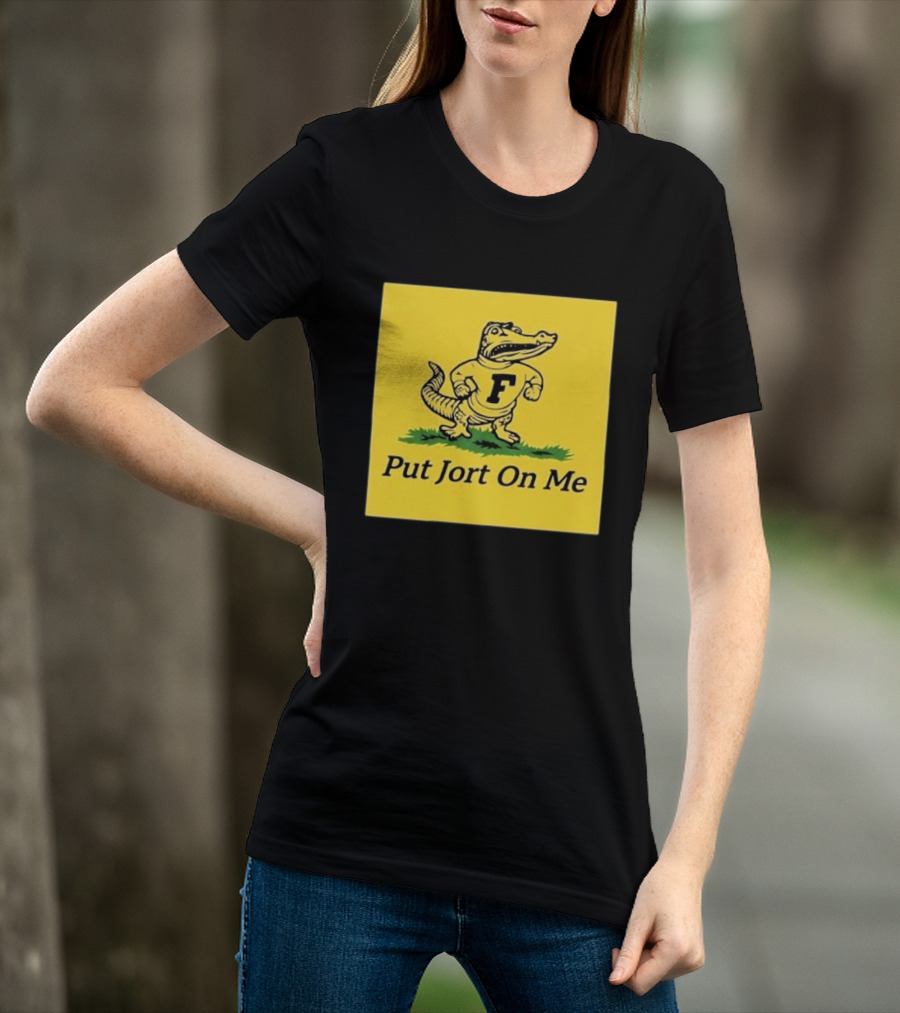 Florida Gators Put Jort On Me F Letter T-Shirt