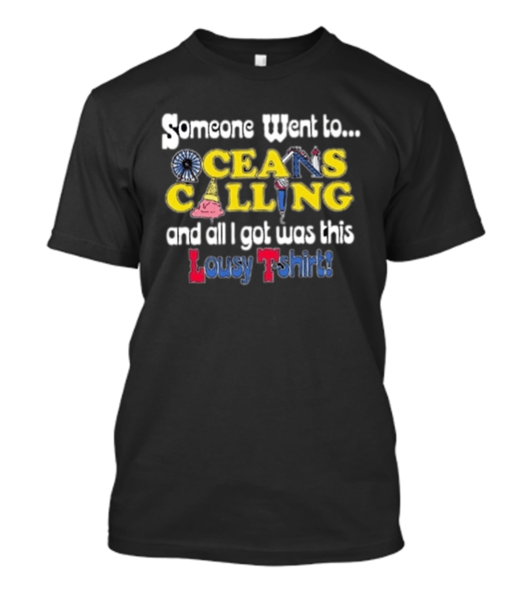 Someone Went To Oceans Calling And All I Got Was This Lousy T T-Shirt