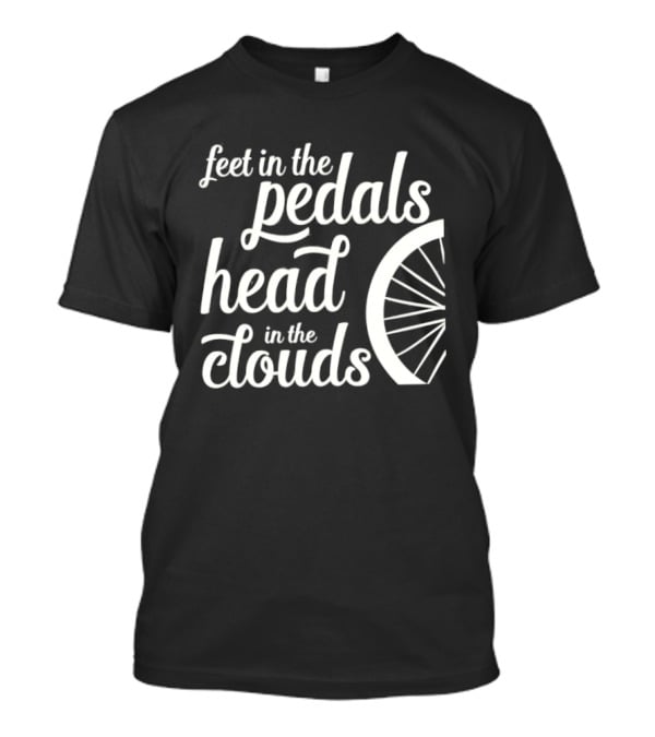 Feet In The Pedals Head In The Clouds Bicycle Wheel T-Shirt