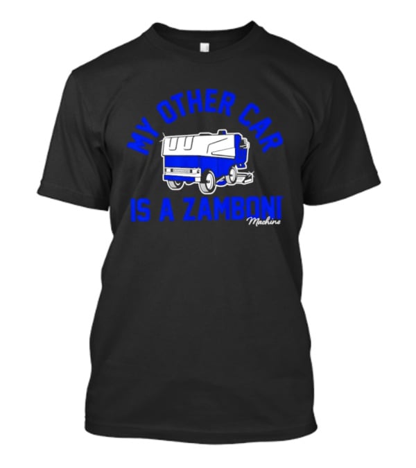 My Other Car Is A Zamboni Machine T-Shirt