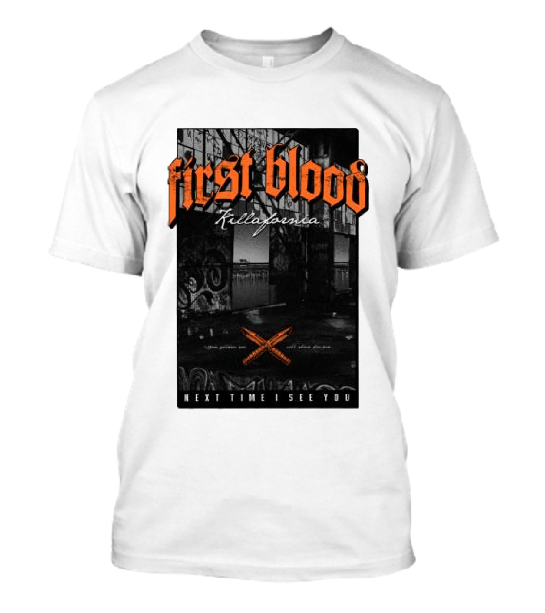 First Blood Killafornia Next Time I See You Graffiti T-Shirt