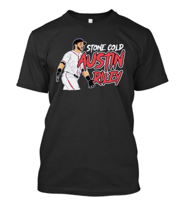 Stone Cold Austin Riley Atlanta Braves Baseball T-Shirt