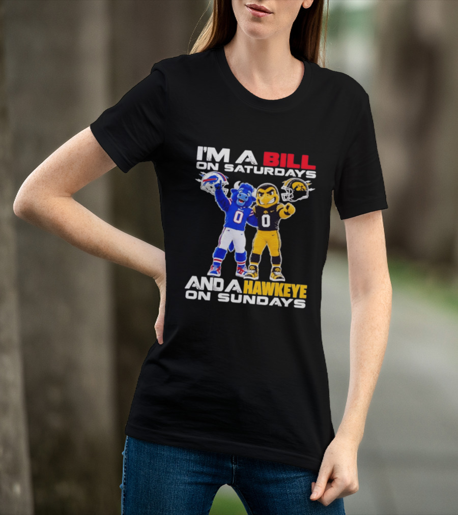 Buffalo Bills And Iowa Hawkeyes Mascots I'm A Bill On Saturdays And A Hawkeye On Sundays T-Shirt