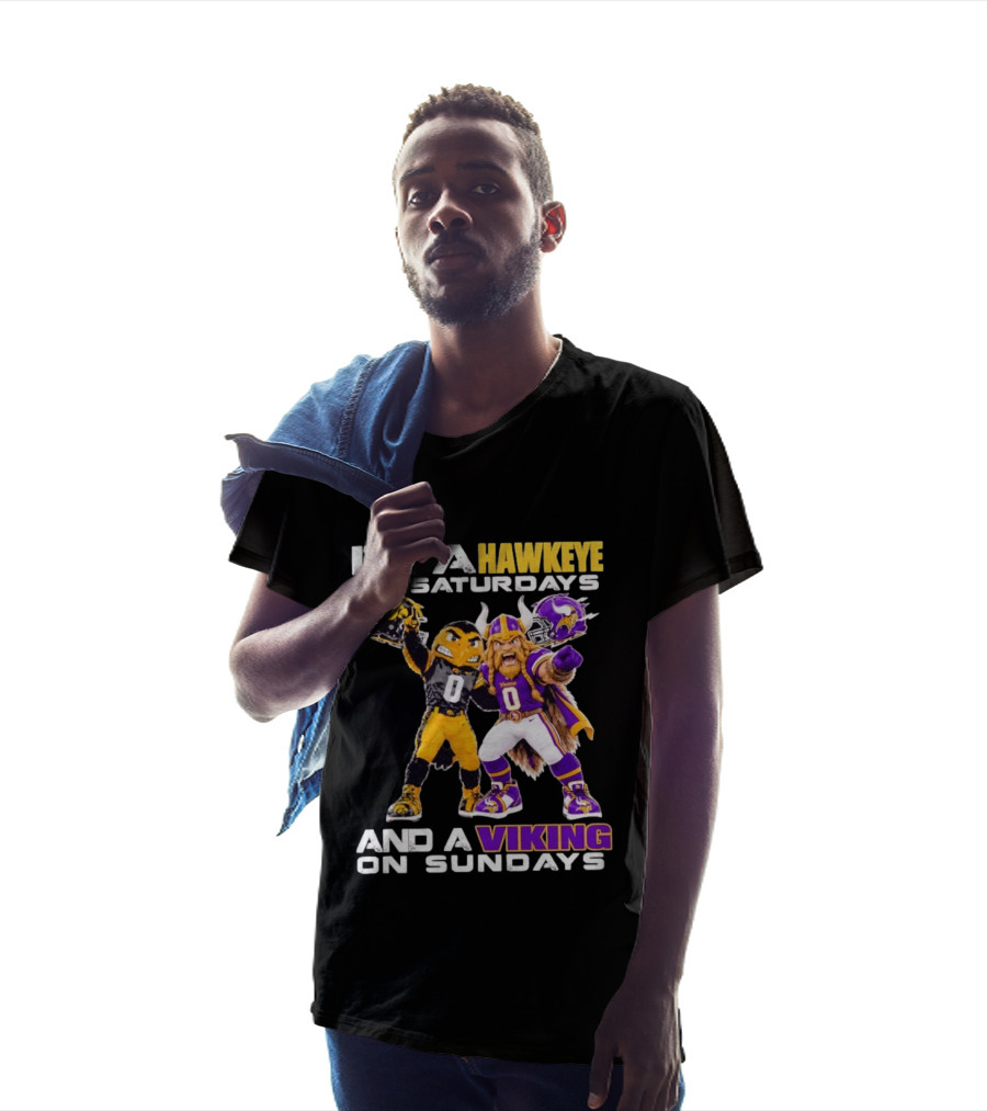I'm A Hawkeye On Saturdays And A Viking On Sundays Iowa Hawkeyes X Minnesota Vikings Football Mascots T-Shirt