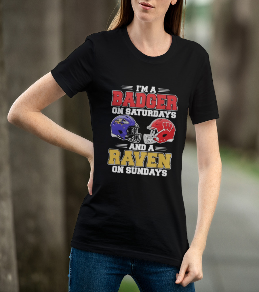 Wisconsin Badgers Saturdays Baltimore Raven Sundays Football Helmets Fan Gear T-Shirt