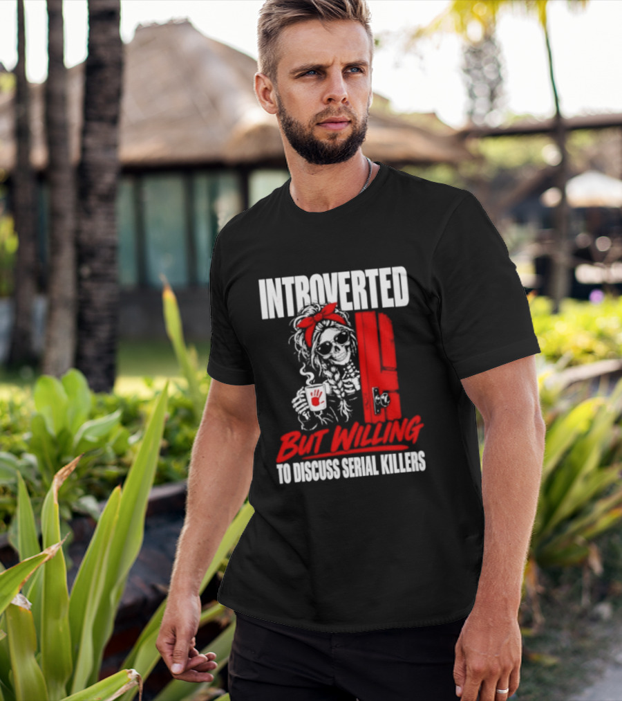 Introverted But Willing To Discuss Serial Killers Skeleton With Red Bow And Handprint T-Shirt