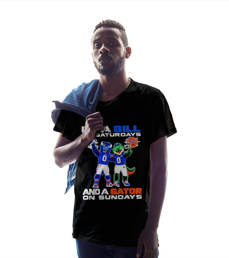 I'm A Bill On Saturdays And A Gator On Sundays Buffalo Bills Florida Gators Football Mascots T-Shirt