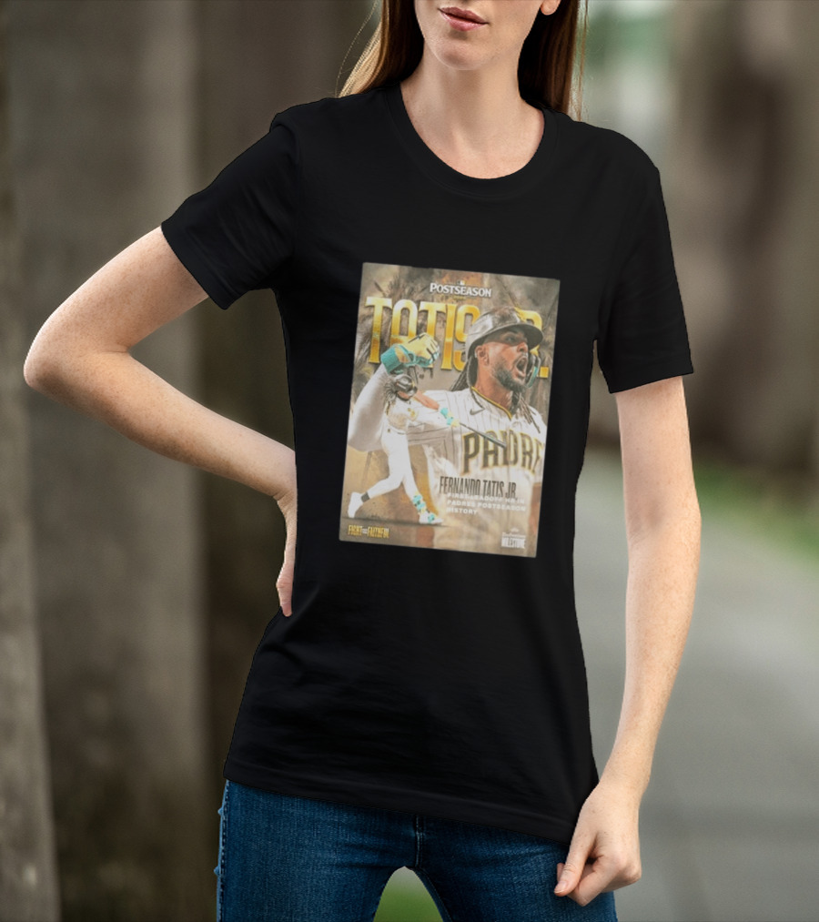 Postseason Fernando Tatis JR First Leadoff HR In Padres History Fight For The Faithful T-Shirt