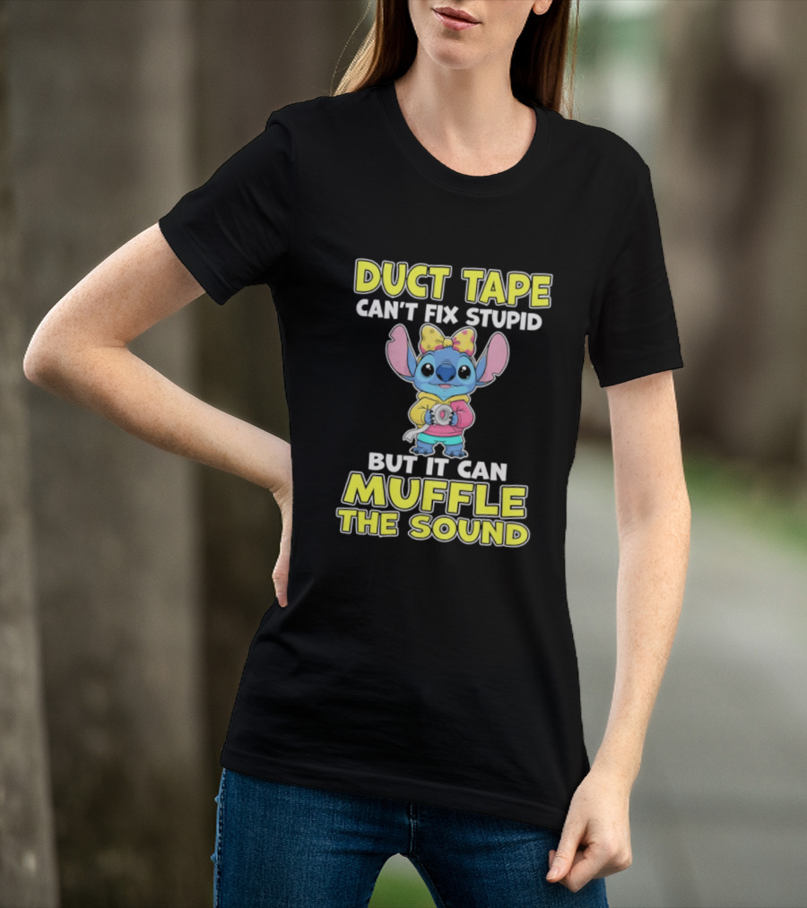 Duct Tape Can't Fix Stupid But It Can Muffle The Sound Stitch Cartoon T-Shirt