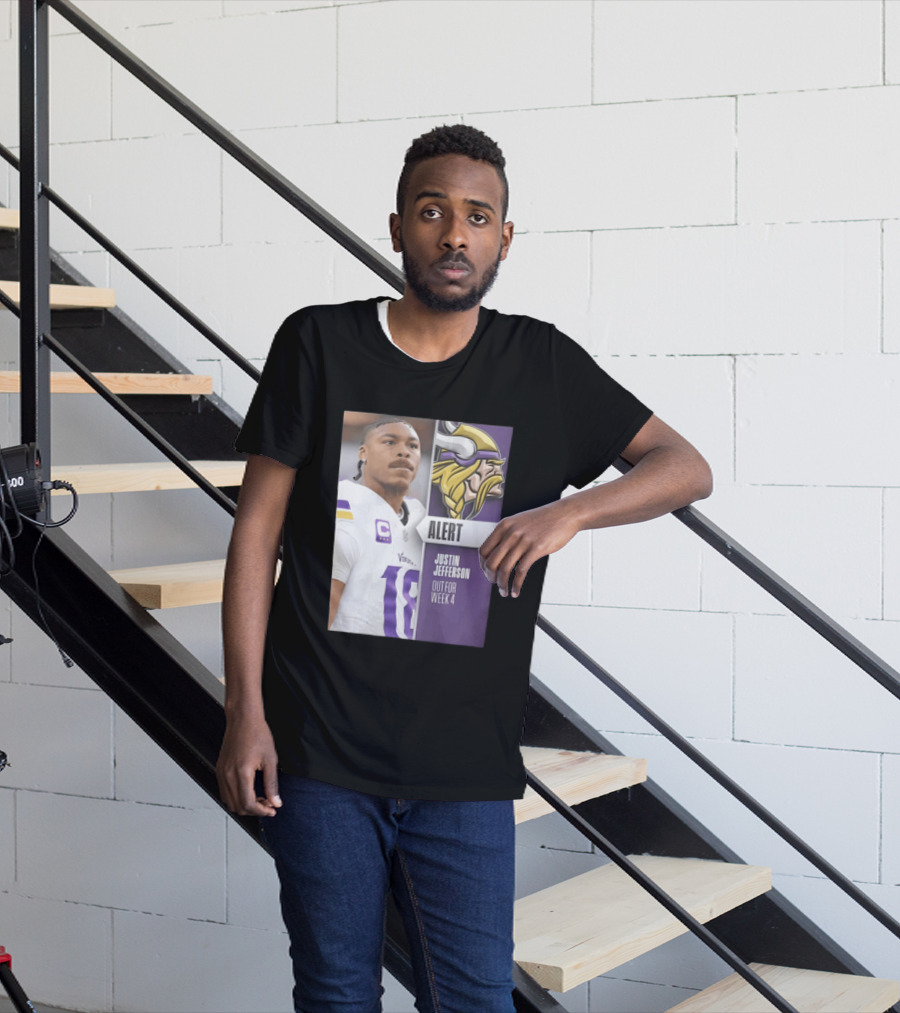 Alert Justin Jefferson Out For Week 4 Vikings Player Update T-Shirt