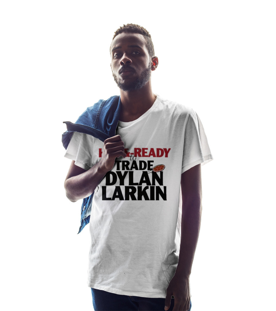 Hot And Ready To Trade Dylan Larkin Pizza T-Shirt