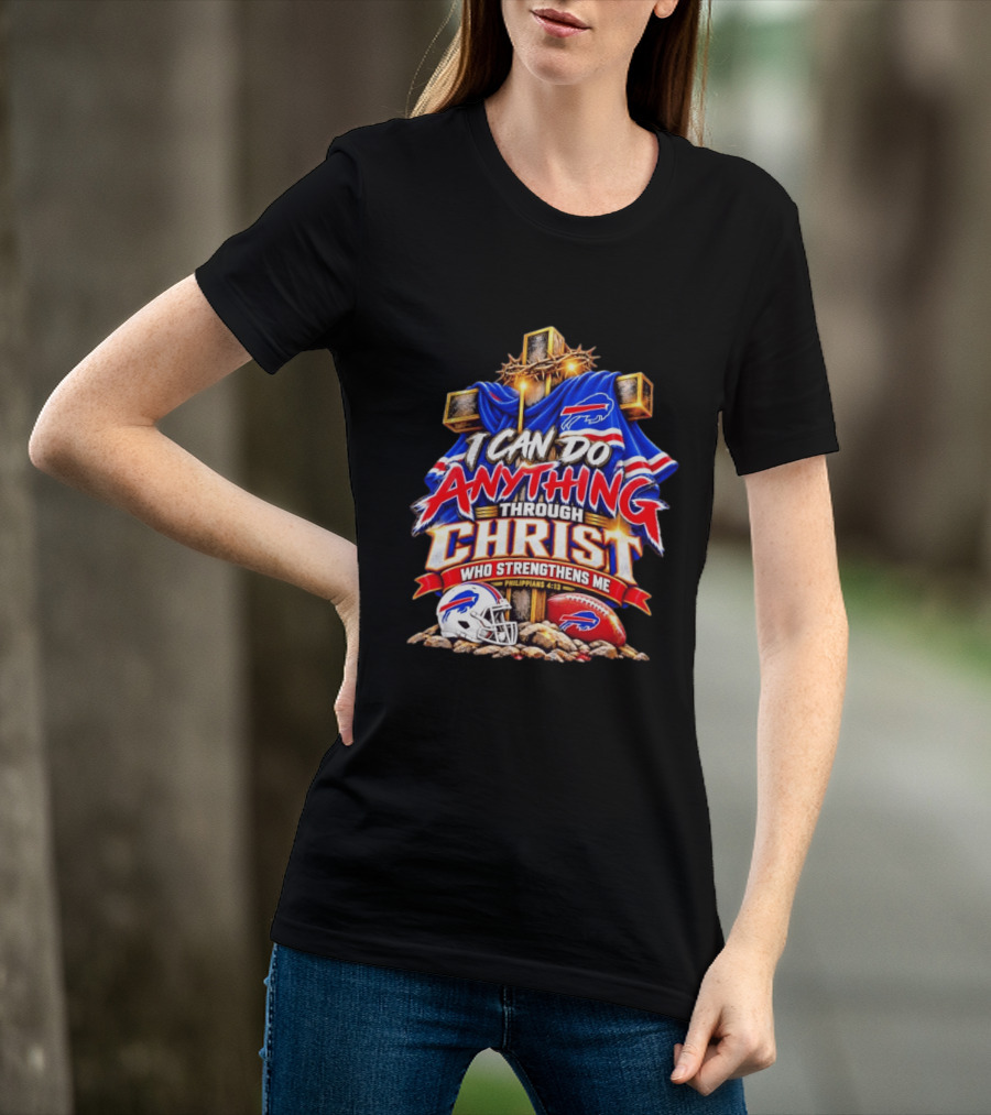 I Can Do Anything Through Christ Buffalo Bills Philippians 4.13 T-Shirt