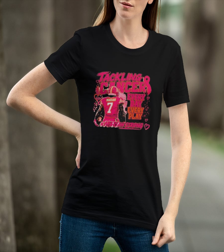 Tackling Cancer Mariah 7 Every Day Every Play #MariahStrong T-Shirt
