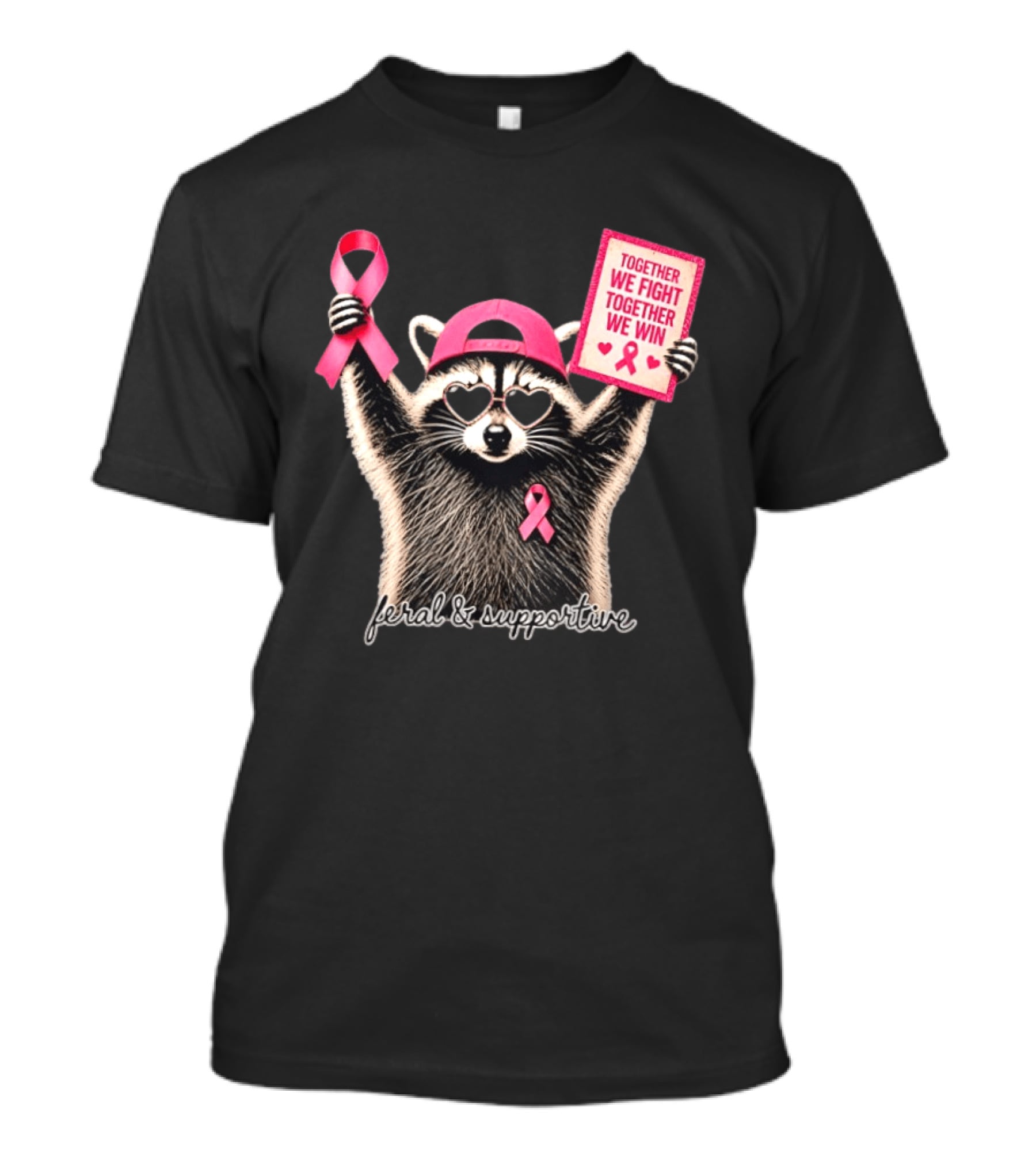 Feral And Supportive Raccoon Pink Ribbon Together We Fight Together We Win T-Shirt