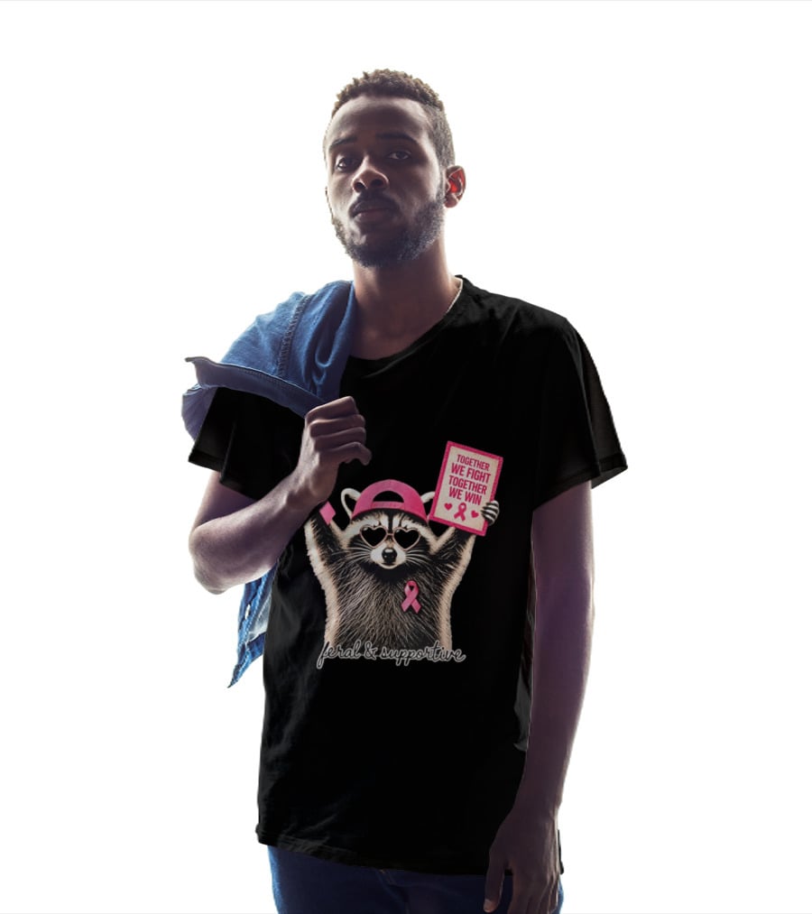Feral And Supportive Raccoon Pink Ribbon Together We Fight Together We Win T-Shirt