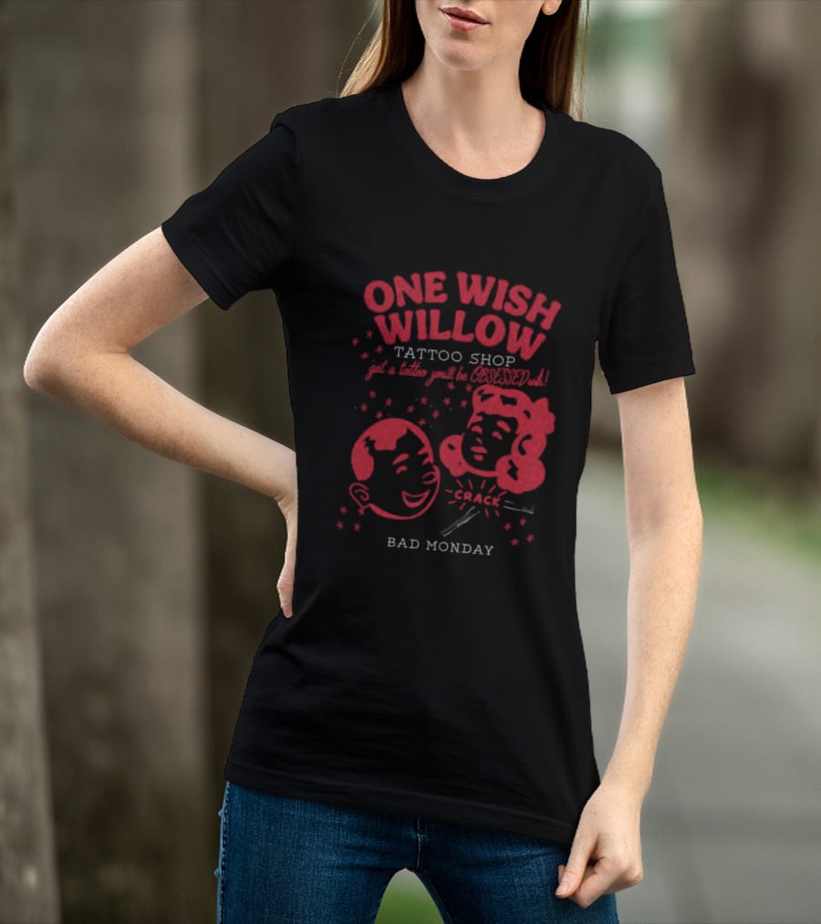 One Wish Willow Tattoo Shop Bad Monday T-Shirt