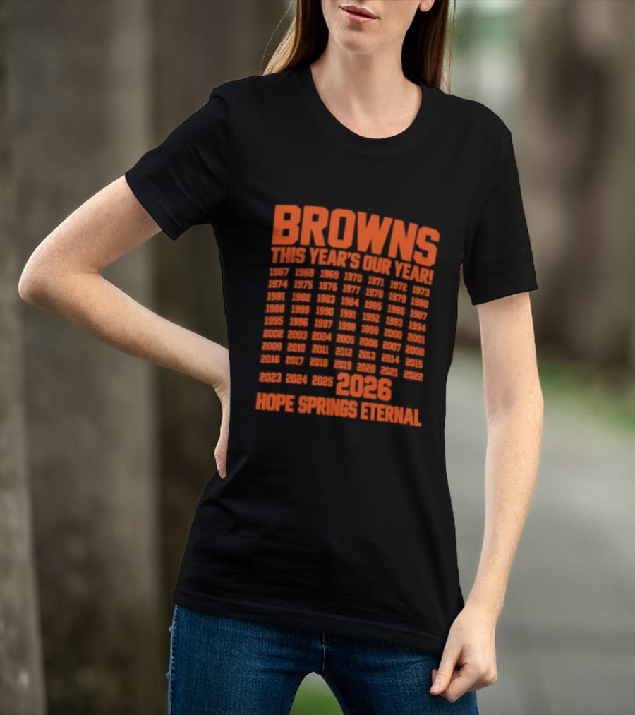Browns This Year's Our Year 2026 Hope Springs Eternal Calendar T-Shirt