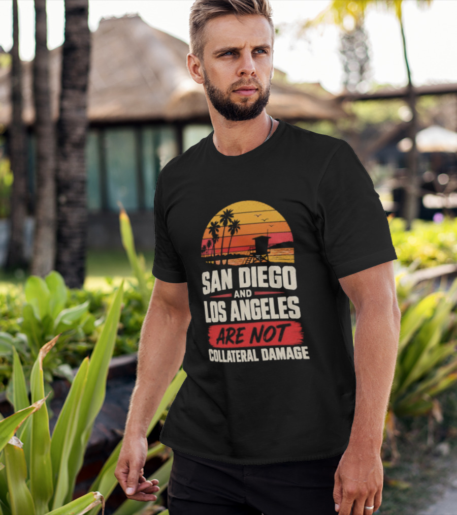 San Diego And Los Angeles Are Not Collateral Damage Sunset Palm Trees T-Shirt