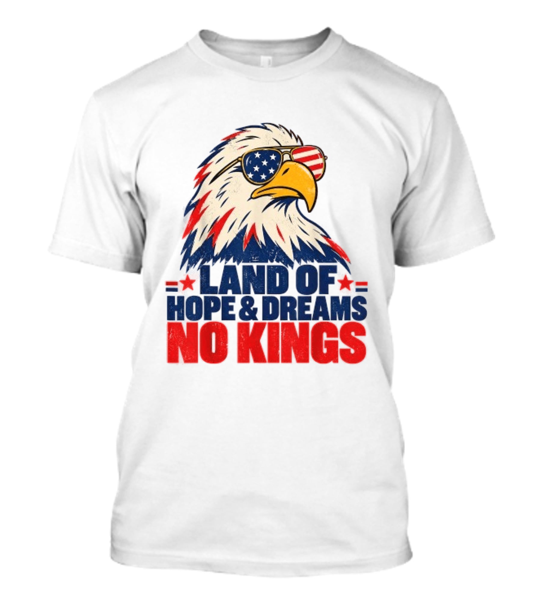 Land Of Hope & Dreams No Kings Eagle With American Flag Sunglasses T-Shirt
