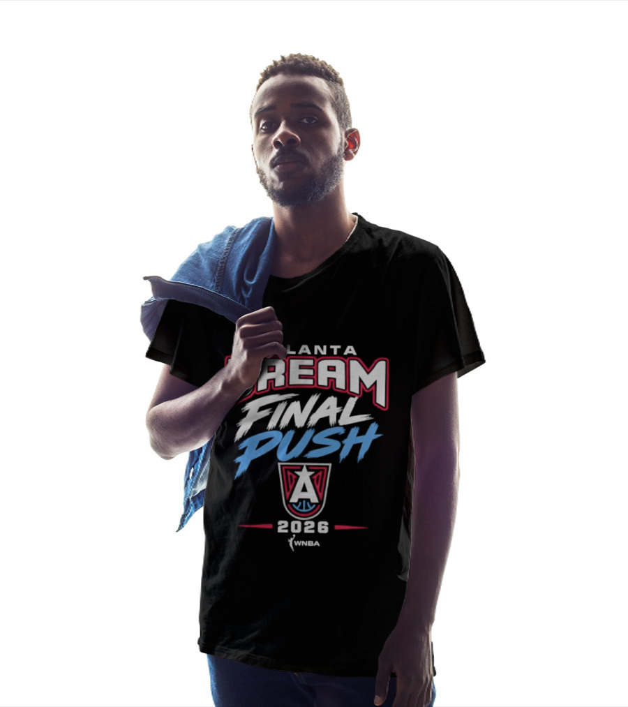 Atlanta Dream Final Push 2026 WNBA T-Shirt