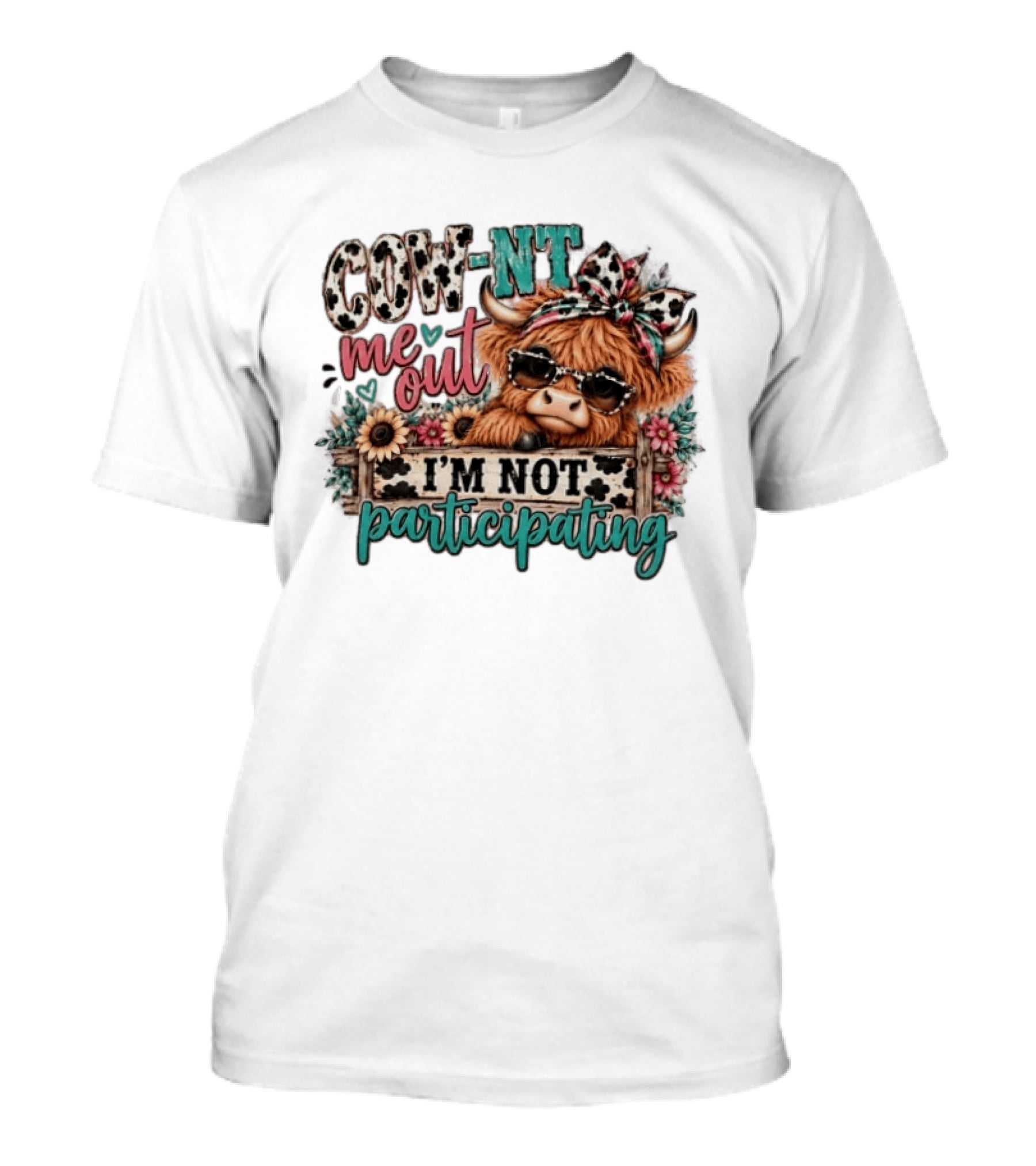COW NT Me Out I'm Not Participating Cute Cow With Sunglasses And Flowers T-Shirt