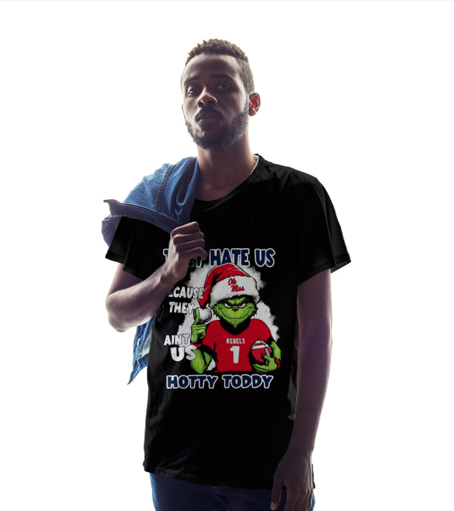 They Hate Us Because They Ain't Us Grinch Santa Ole Miss Rebels Hotty Toddy Christmas T-Shirt
