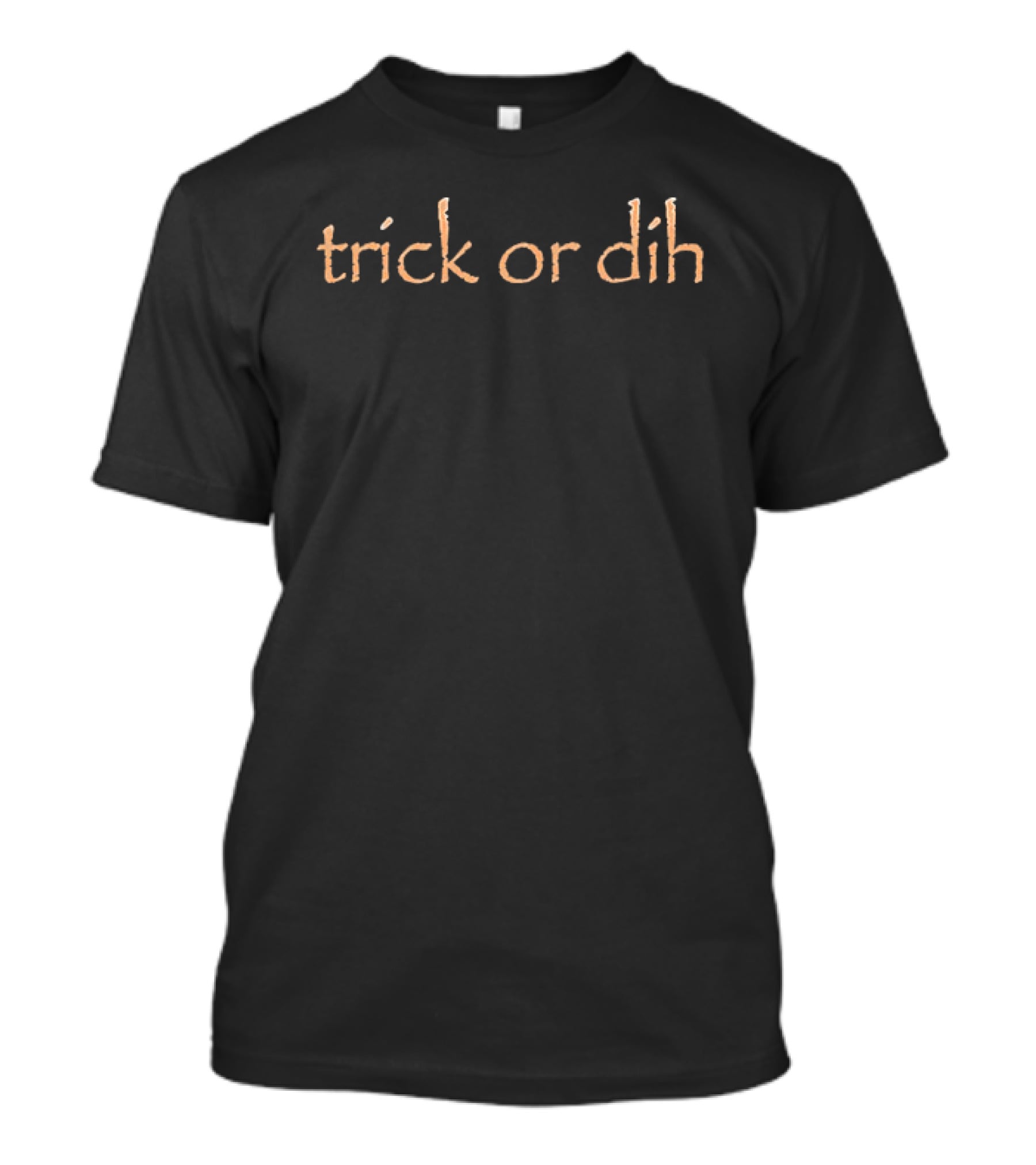 Trick Or Dih Halloween Humor T-Shirt