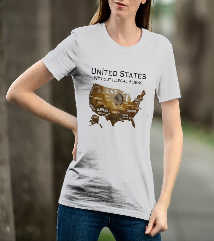 United States Without Illegal Aliens Map Sioux Navajo Nez Perce Yakama T-Shirt