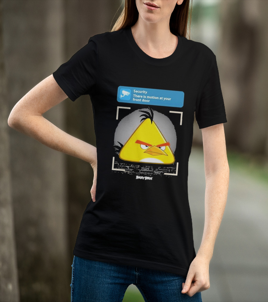 Angry Birds Security Alert There Is Motion At Your Front Door T-Shirt