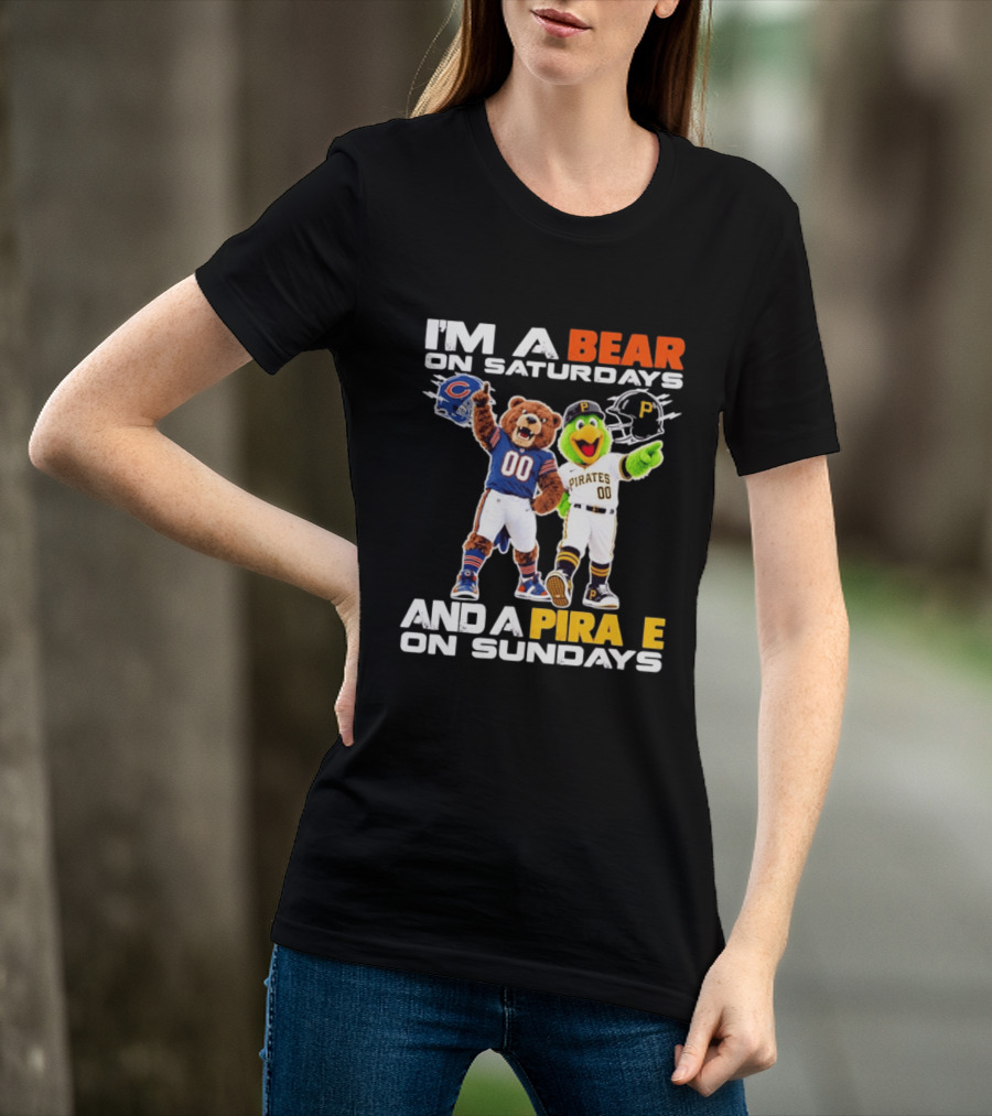 I'm A Bear On Saturdays And A Pirate On Sundays Chicago Bears Pittsburgh Pirates T-Shirt