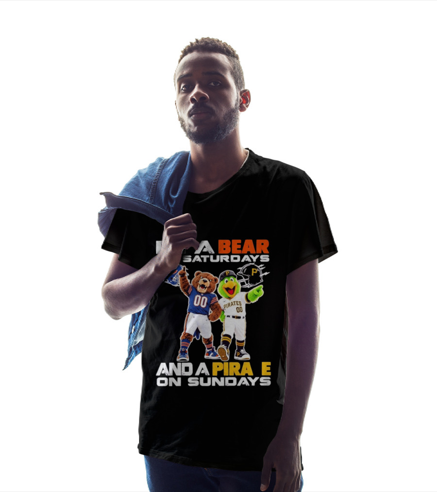 I'm A Bear On Saturdays And A Pirate On Sundays Chicago Bears Pittsburgh Pirates T-Shirt