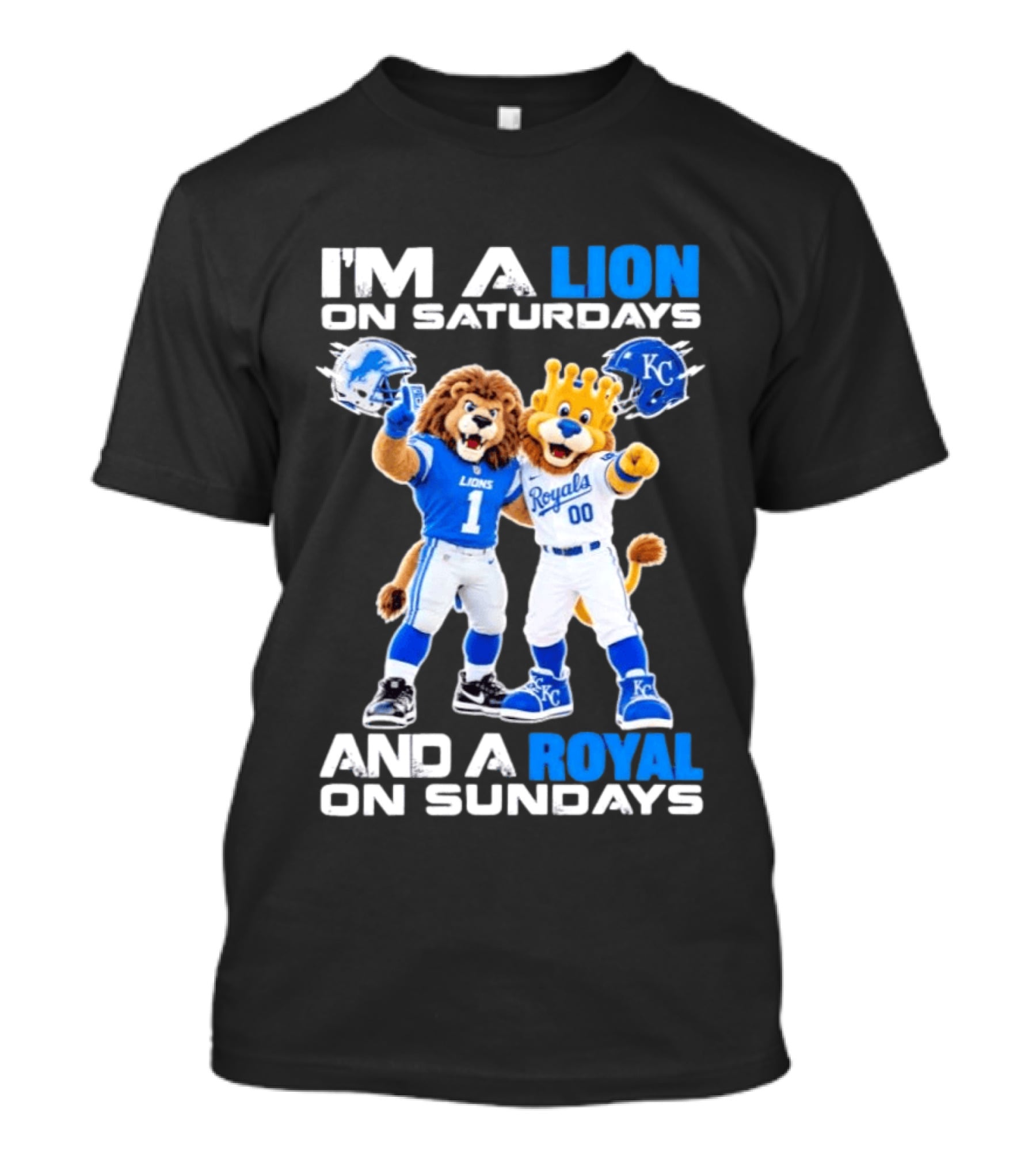 I'm A Lion On Saturdays And A Royal On Sundays Detroit Lions Kansas City Royals Sports T-Shirt