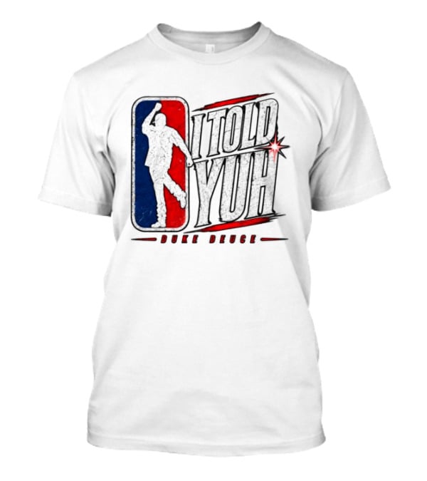 Duke Deuce I Told Yuh Oversized NBA T-Shirt